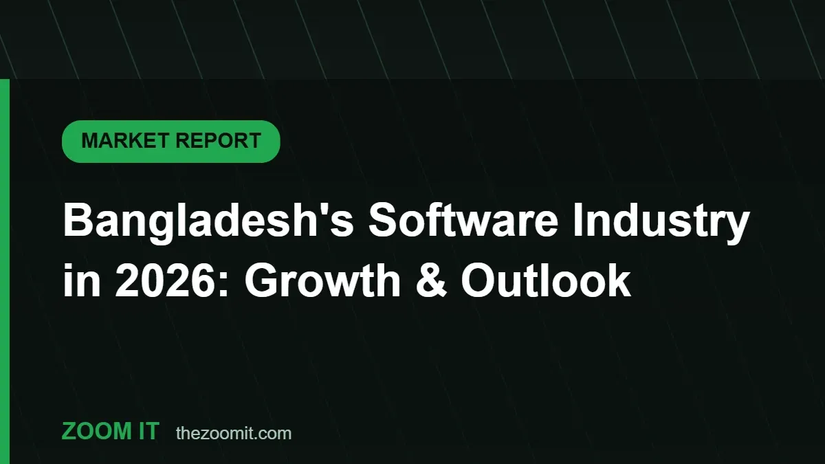 Bangladesh's Software Industry in 2026: Growth & Gaps